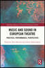 Music and Sound in European Theatre