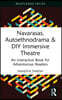 Navarasas, Autoethnodrama & DIY Immersive Theatre