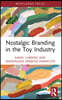 Nostalgic Branding in the Toy Industry