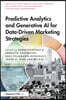 Predictive Analytics and Generative AI for Data-Driven Marketing Strategies