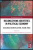 Reconceiving Identities in Political Economy