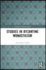 Studies in Byzantine Monasticism