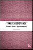 Tragic Resistance