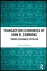 Transaction Economics of John R. Commons