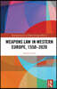 Weapons Law in Western Europe, 1550-2020