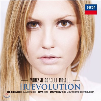 Vanessa Benelli Mosell 슈톡하우젠: 피아노 소품 / 베파: 건반모음곡 / 스트라빈스키: 페트루슈카 3개의 악장 (Vanessa Benelli Mosell: [R]evolution)