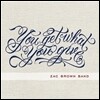 Zac Brown Band - You Get What You Give