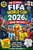 The Ultimate FIFA World Cup 2026 Book for Kids