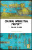 Colonial Intellectual Property