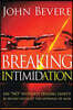Breaking Intimidation: Say No Without Feeling Guilty. Be Secure Without the Approval of Man