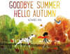 Goodbye Summer, Hello Autumn