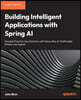 Building Intelligent Applications with Spring AI