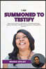 I Am Summoned to Testify