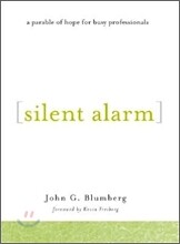Silent Alarm: A Parable of Hope for Busy Professionals