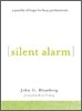 Silent Alarm: A Parable of Hope for Busy Professionals