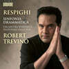 Robert Trevino 레스피기: 극적 교향곡 (Respighi: Sinfonia Drammatica)