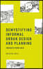 Demystifying Informal Urban Design and Planning: Insights from Asia