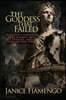 The Goddess That Failed: Feminism's Unending War against Men, Families, and Civilization Itself