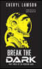 Break the Dark: The Rubicon Saga - Part Three