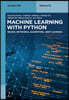Machine Learning with Python: Neural Networks, Algorithms, Deep Learning