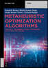 Metaheuristic Optimization Algorithms: For Local Techniques, Global Techniques, and Hybrid Techniques