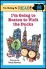 I'm Going to Read Level 1 : I'm Going to Boston to Visit the Ducks
