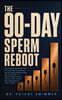 The 90-Day Sperm Reboot