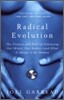 Radical Evolution: The Promise and Peril of Enhancing Our Minds, Our Bodies -- and What It Means to Be Human