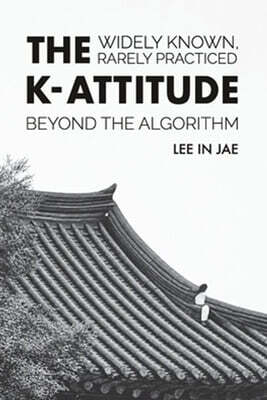 The K-Attitude : Beyond the Algorithm