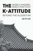 The K-Attitude : Beyond the Algorithm