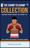 The Chump to Champ Collection