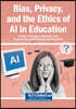Bias, Privacy, and the Ethics of AI in Education