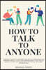 How to Talk to Anyone