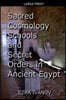 Sacred Cosmology Schools and Secret Orders in Ancient Egypt