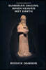 Sumerian Origins, When Heaven Met Earth