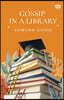 Gossip In A Library