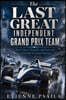 The Last Great Independent Grand Prix Team