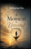 A Moment in Unwind