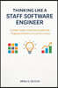 Thinking Like a Staff Software Engineer