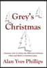 Grey's Christmas: ...Because Even in Winter the Difference Between White and Black Is Sometimes Gray.