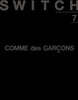 SWITCH Vol.44 No.7 特集 COMME des GARÇONS