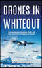 Drones in Whiteout: Autonomous Systems Built for the Harshest Theatre on Earth