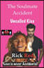 The Soulmate Accident - Uncalled Kiss: Love is never Accidental