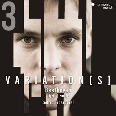 Cedric Tiberghien 베토벤: 변주곡 3집 (리게티, 쿠르탁) (Beethoven: Complete Variations For Piano, Vol. 3 (ligeti, Kurtag))