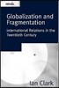 Globalization and Fragmentation: International Relations in the Twentieth Century