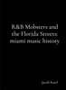 R&B Mobsters and the Florida Streets