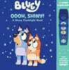 Bluey: Oooh, Shiny! a Bluey Flashlight Book Sound Book [With Battery]