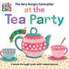 The Very Hungry Caterpillar at the Tea Party