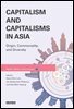 Capitalism and Capitalisms in Asia: Origin, Commonality, and Diversity