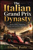 The Italian Grand Prix Dynasty
